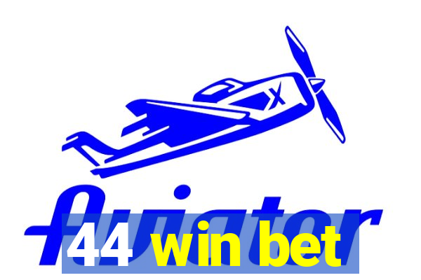 44 win bet